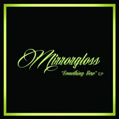 Something New - EP by Mirrorgloss album reviews, ratings, credits