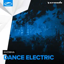 Dance Electric - Single by KhoMha album reviews, ratings, credits