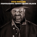 Otis Taylor - Tripping on This