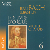 Bach: L'œuvre pour orgue, Vol. 6 - Michel Chapuis