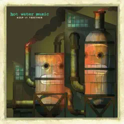 Keep It Together: B-Sides and Rarities - Hot Water Music