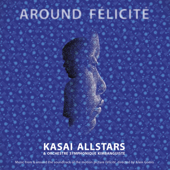 Around Félicité (Original Soundtrack) - Kasai Allstars & Orchestre Symphonique Kimbanguiste