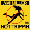 Not Trippin - Single