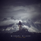 Michaël Bijker - Be Here Now