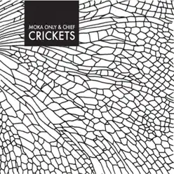 Crickets Remixes, Pt. 1 - EP - Moka Only Crickets Remixes, Pt. 1 - EP - Moka Only