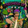 Freshers - EP album lyrics, reviews, download
