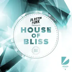 House of Bliss (Mixed by Plastik Funk) by Plastik Funk album reviews, ratings, credits