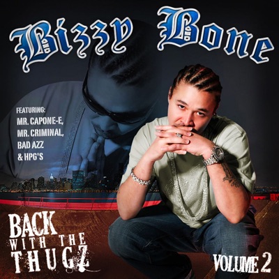 Back with the Thugz, Vol. 2 - Bizzy Bone