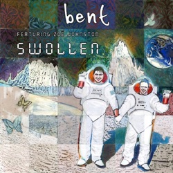 Bent - Swollen (feat. Zoë Johnston)