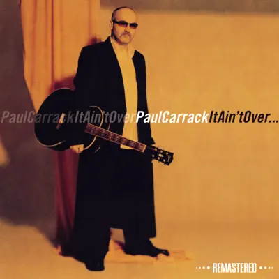 It Ain't Over (Remastered) - Paul Carrack