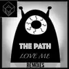 Love Me -Remixes - Single album lyrics, reviews, download