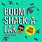 Boom Shack-A-Lak (2016 Redux) artwork