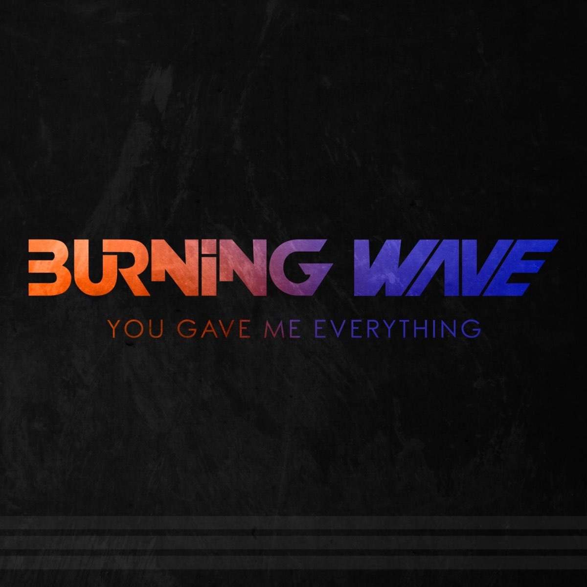 Burning Wave. Музыка everything