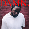 Damn. - Kendrick Lamar