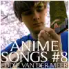 Anime Songs #8 album lyrics, reviews, download