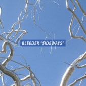 Bleeder - Sideways