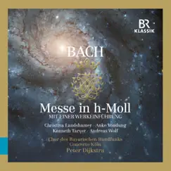 Bach: Mass in B Minor (With an Introduction to the Work) by Bavarian Radio Chorus, Concerto Köln, Peter Dijkstra & Christian Baumann album reviews, ratings, credits
