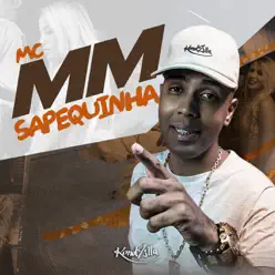 Sapequinha - Single - MC MM Sapequinha - Single - MC MM