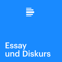 Essay und Diskurs - Deutschlandfunk podcast