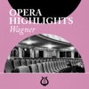 Opera Highlights Wagner