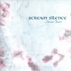 Seven Tears - Scream Silence