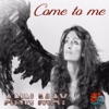 Come to Me - Single