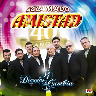 4 Décadas de Cumbia - Aclamado Amistad