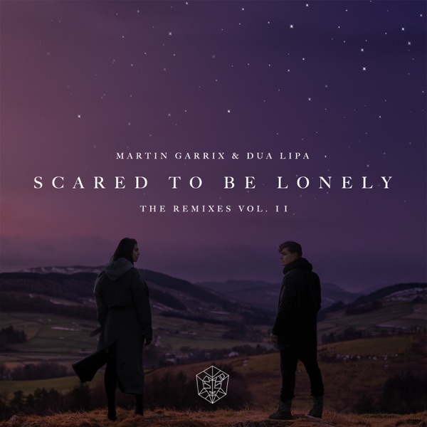 Scared to Be Lonely (Remixes, Vol. 2) - EP - Martin Garrix & Dua Lipa