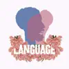 Language (feat. Brent Faiyaz) - Single album lyrics, reviews, download
