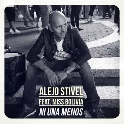 Ni una Menos (feat. Miss Bolivia) - Single - Alejo Stivel