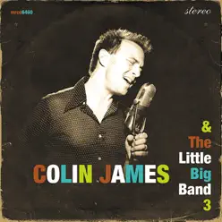 The Little Big Band 3 - Colin James