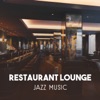 Restaurant Lounge Jazz Music – Perfect Mood for Lunch with Friends, Mellow Relaxation Jazz, Coffee Break and Chill Atmosphere