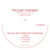 The Juan Maclean - Can You Ever Really Know Somebody