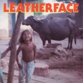 Leatherface - Evil That Men Do