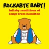 Lullaby Renditions of Songs from Hamilton