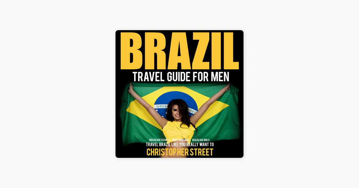 ‎Brazil Travel Guide For Men: Travel Brazil Like You Really Want To ...