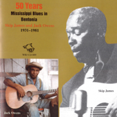 50 Years Mississippi Blues in Bentonia - Skip James & Jack Owens