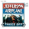 Jefferson Airplane Takes Off (2003 Bonus Track Edition)