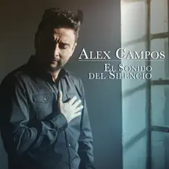 El Sonido del Silencio - Single - Alex Campos