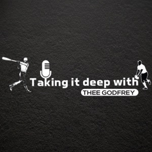 Taking it deep with Thee Godfrey – Episode 94