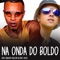 Na Onda do Boldo - Mc Nego Blue & MC G15 lyrics