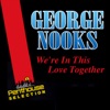 George Nooks - We're In This Love Together