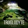 Troglodyte - Single album lyrics, reviews, download