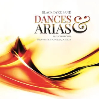 Dances and Arias by Black Dyke Band & Nicholas J. Childs album reviews, ratings, credits