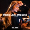 Spring Love, Mad Love - Single