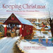 Keeping Christmas: Beloved Carols and the Christmas Story - Gloriæ Dei Cantores