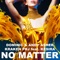 No Matter (Radio Edit) - Dominic, Andy Asher & Kraken PRJ lyrics