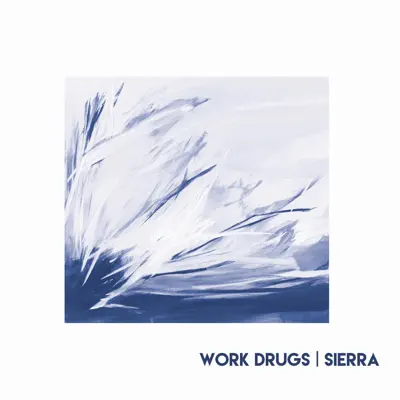 Sierra - Work Drugs