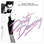 The Cast Of Dirty Dancing - (I've Had) The Time of My Life [feat. Colt Prattes, Abigail Breslin, J. Quinton Johnson, Nicole Scherzinger, Debra Messing & Bruce Greenwood]