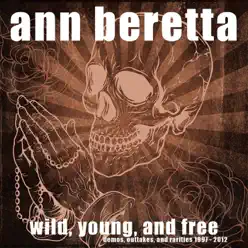 Wild, Young, And Free - Ann Beretta